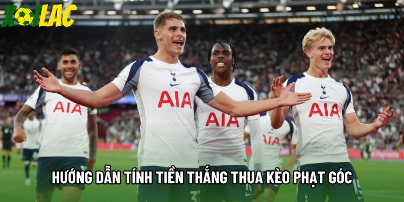 Hướng dẫn tính tiền thắng thua kèo phạt góc
