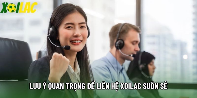 Lưu ý quan trọng để liên hệ Xoilac suôn sẻ Lưu ý quan trọng để liên hệ Xoilac suôn sẻ