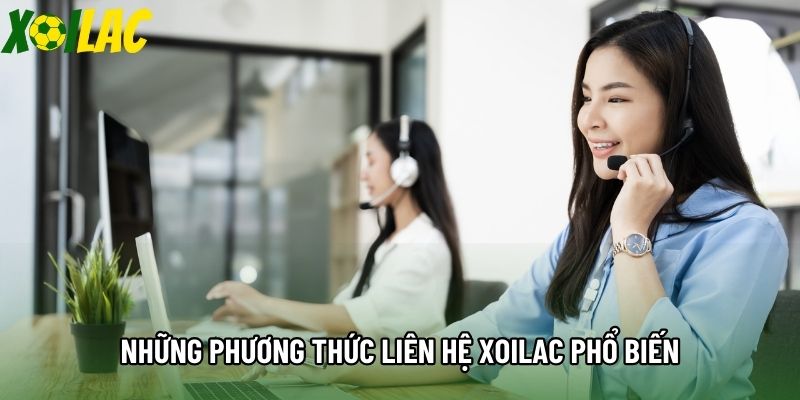 Những phương thức liên hệ Xoilac phổ biến Những phương thức liên hệ Xoilac phổ biến